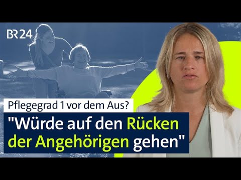 Pflegegrad 1 vor dem Aus? | BR24