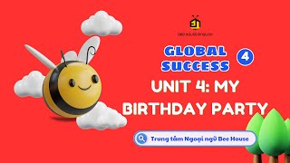 GLOBAL SUCCESS 4 UNIT 4: MY BIRTHDAY PARTY