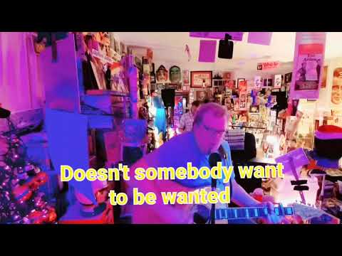 Doesn't somebody want to be wanted 09-30-2021
