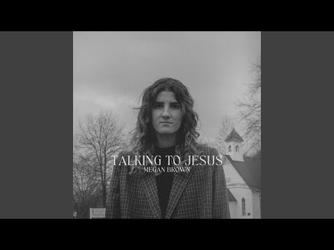 Talking To Jesus - Megan Brown