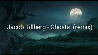 Jacob Tillberg - Ghosts (editing)