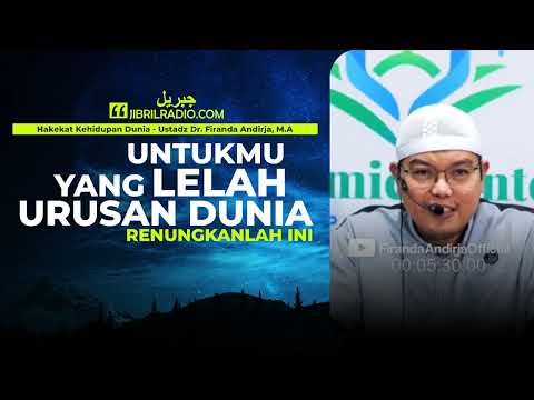 Jangan Tertipu Dunia! - Nasihat Mendalam dari Ustadz Firanda Andirja