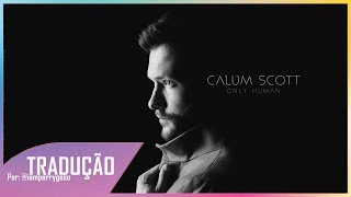 Stop Myself (Only Human) - Calum Scott (Tradução)