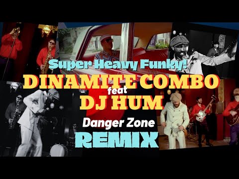 Dinamite Combo Ft Dj Hum - Danger Zone (Dj Hum Remix )