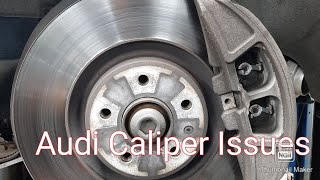 2014 Audi A6 brake caliper pulling and shaking!