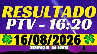 Resultado do jogo do bicho ao vivo - PTV 16:20 - 16/08/2026