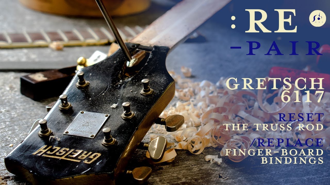 【Guitar Repair】Reset the truss rod/Replace finger-board bindings  -GRETSCH 6117-