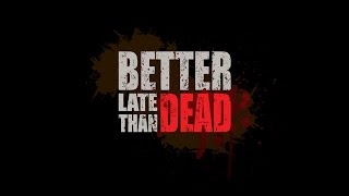 Clip of Better Late Than DEAD