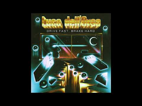 Luca dell'Orso - Drive Fast, Brake Hard