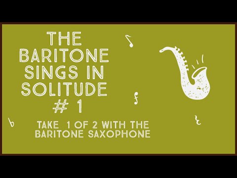 The Baritone sax sings in solitude - take 1