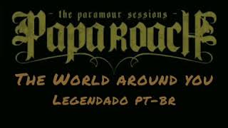 Papa Roach - The World Around You (Legendado PT-BR)
