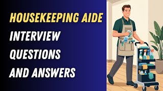Housekeeping Aide Interview Questions and Answers