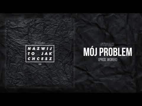 Struni - Mój problem (Prod. Worek)