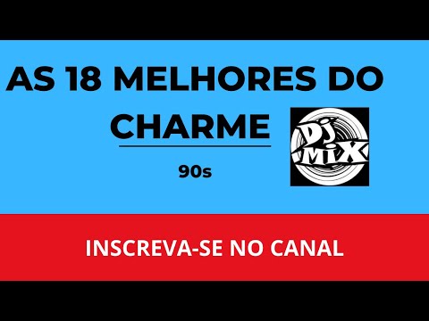 AS 18 MELHORES DO CHARME 90s