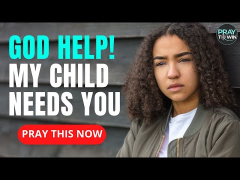Pray for Your Child in Their Greatest Time of Need | addiction, bullying, autism, depression