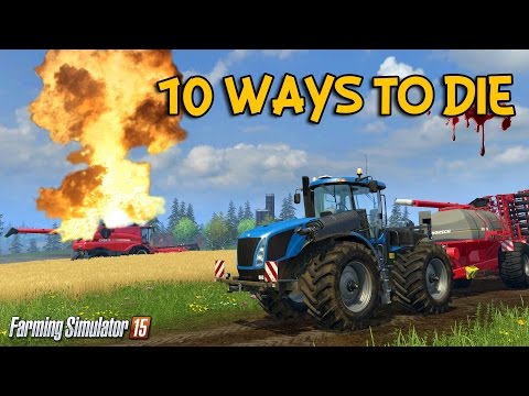 10 ways to die in Farming Simulator 15
