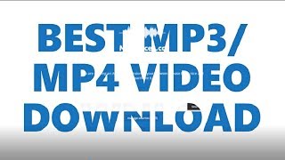 BEST MP3/MP4 VIDEO DOWNLOADER || :)