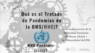 Tratado PostPandemia de OMS: Reconfiguración de la Seguridad Sanitaria del Norte Global