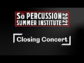 Sō Percussion Summer Institute 2021 Closing Concert!
