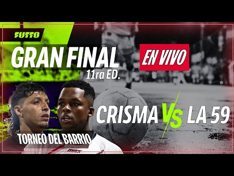 🔴TORNEO DEL BARRIO🔴 | HOY GRAN FINAL CRISMA VS LA 59, QUE CALORRRR!! | !redes !premios
