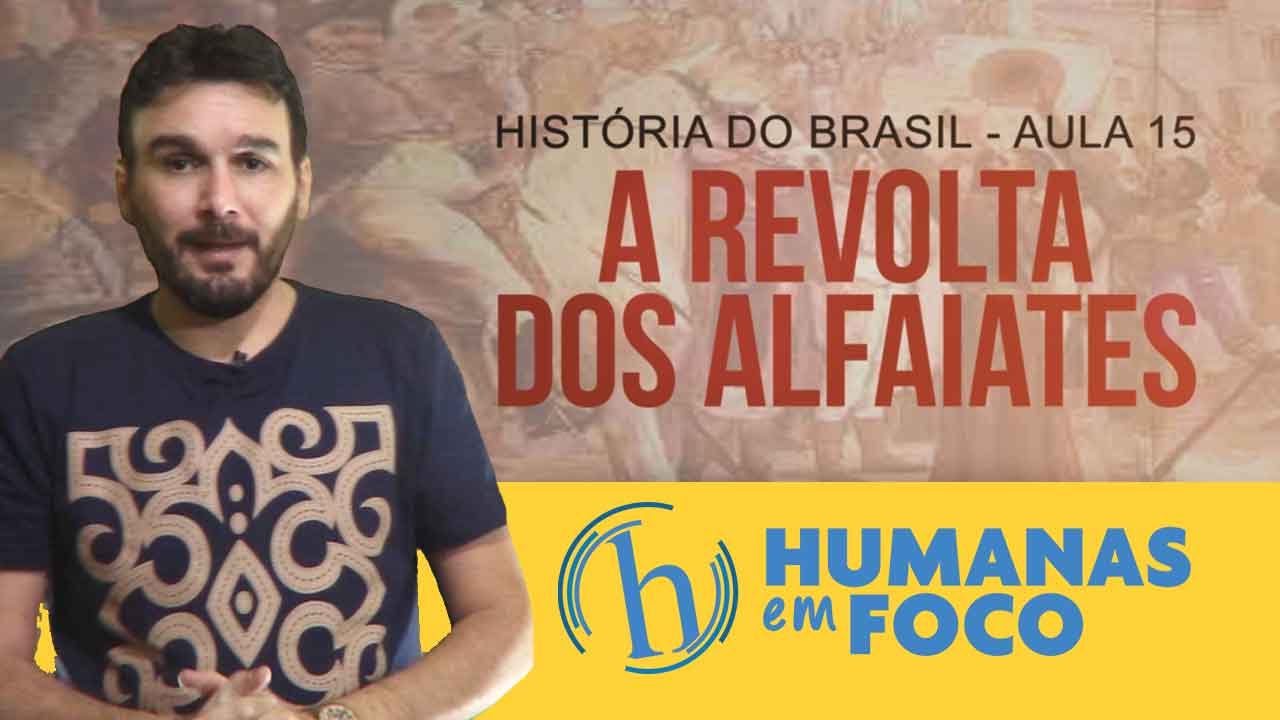 História do Brasil - Aula 15 - A revolta dos alfaiates