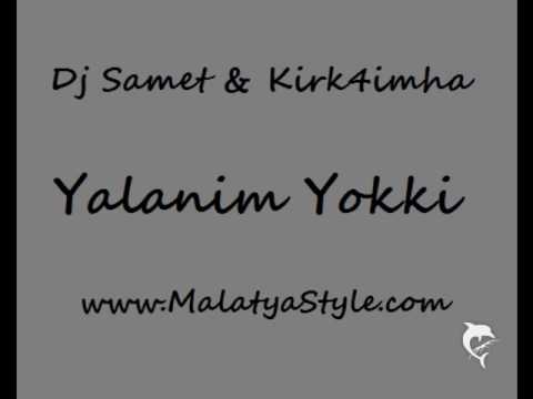 Dj SameT & Kirk4imHa - Yalanim Yokki