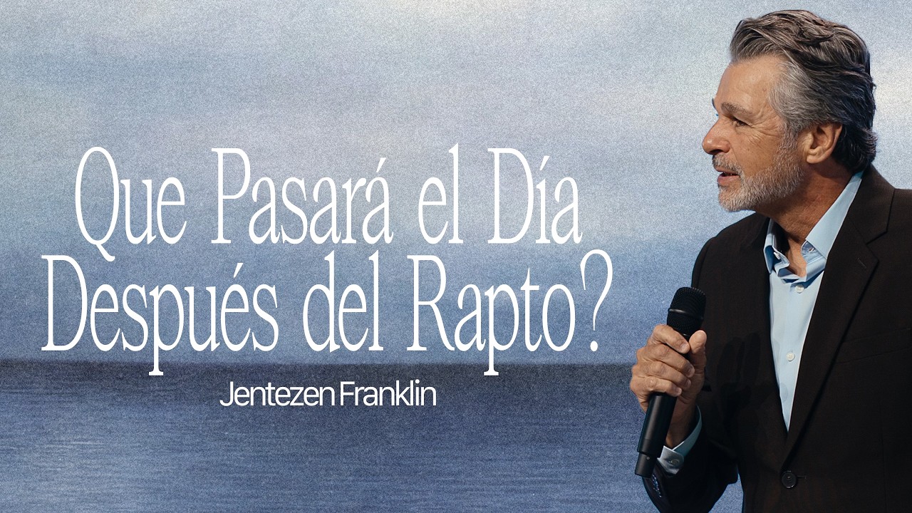 Que Pasará el Día Después del Rapto? by Jentezen Franklin