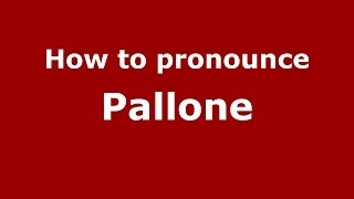 How to pronounce Pallone