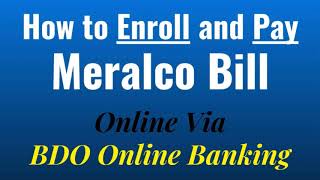 BDO Online: How to Enroll and Pay Meralco Bill in BDO Online Banking