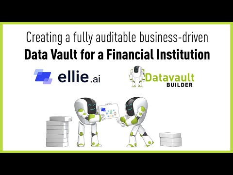 Creating a fully auditable business driven Data Vault for a Financial Institution