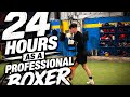 24 HOURS AS A PROFESSIONAL BOXER HARD DAY