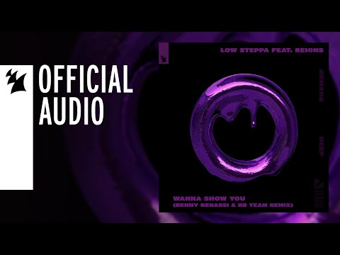 Low Steppa feat. Reigns - Wanna Show You (Benny Benassi & BB Team Remix)