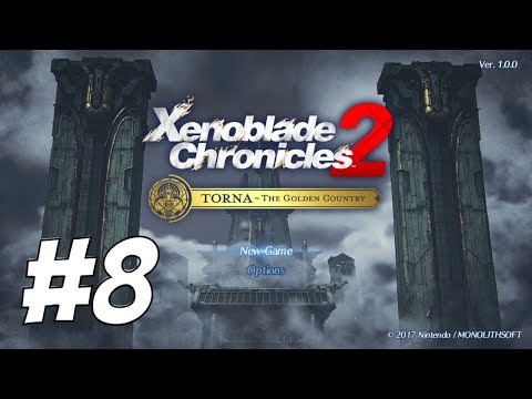 XENOBLADE CHRONICLES 2 TORNA THE GOLDEN COUNTRY PART 8