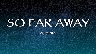 Staind - So Far Away (Lyrics)