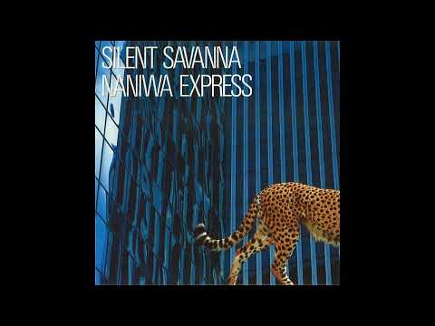 Naniwa Express - Silent Savanna (1985)