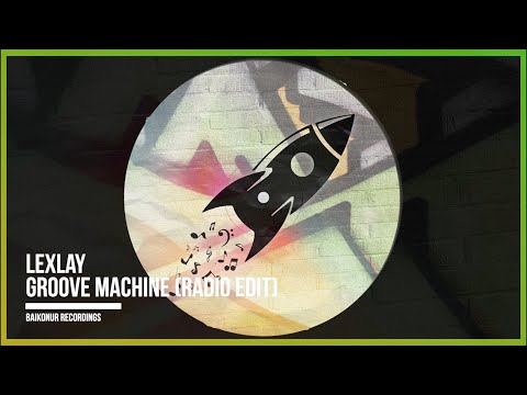 Lexlay - Groove Machine (Radio Edit) [Tech House 2021]
