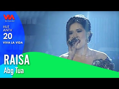 RAISA - ABG Tua | HUT ANTV 20 Viva La Vida