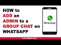 How to Add an Admin to a Whatsapp Group (Android)