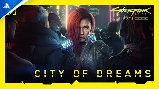 Cyberpunk 2077: Ultimate Edition - City of Dreams | PS5 Trailer