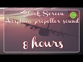 AIRPLANE PROPELLER SOUND EFFECT BLACK SCREEN BROWN NOISE FOR SLEEPING Airplanesound 8hours ️