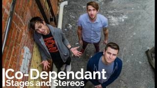 Stages and Stereos - Co-Dependent (Good Enough)