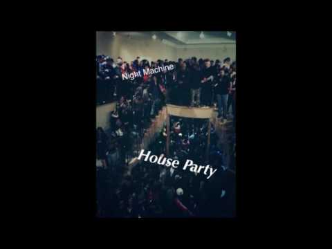 Night Machine- House Party