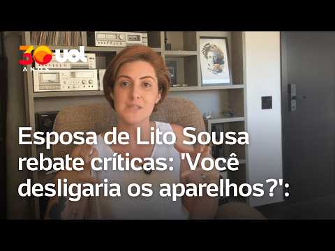 Mila Seidl, esposa de Lito Sousa, rebate críticas: ‘Você desligaria os aparelhos de um parente seu?’