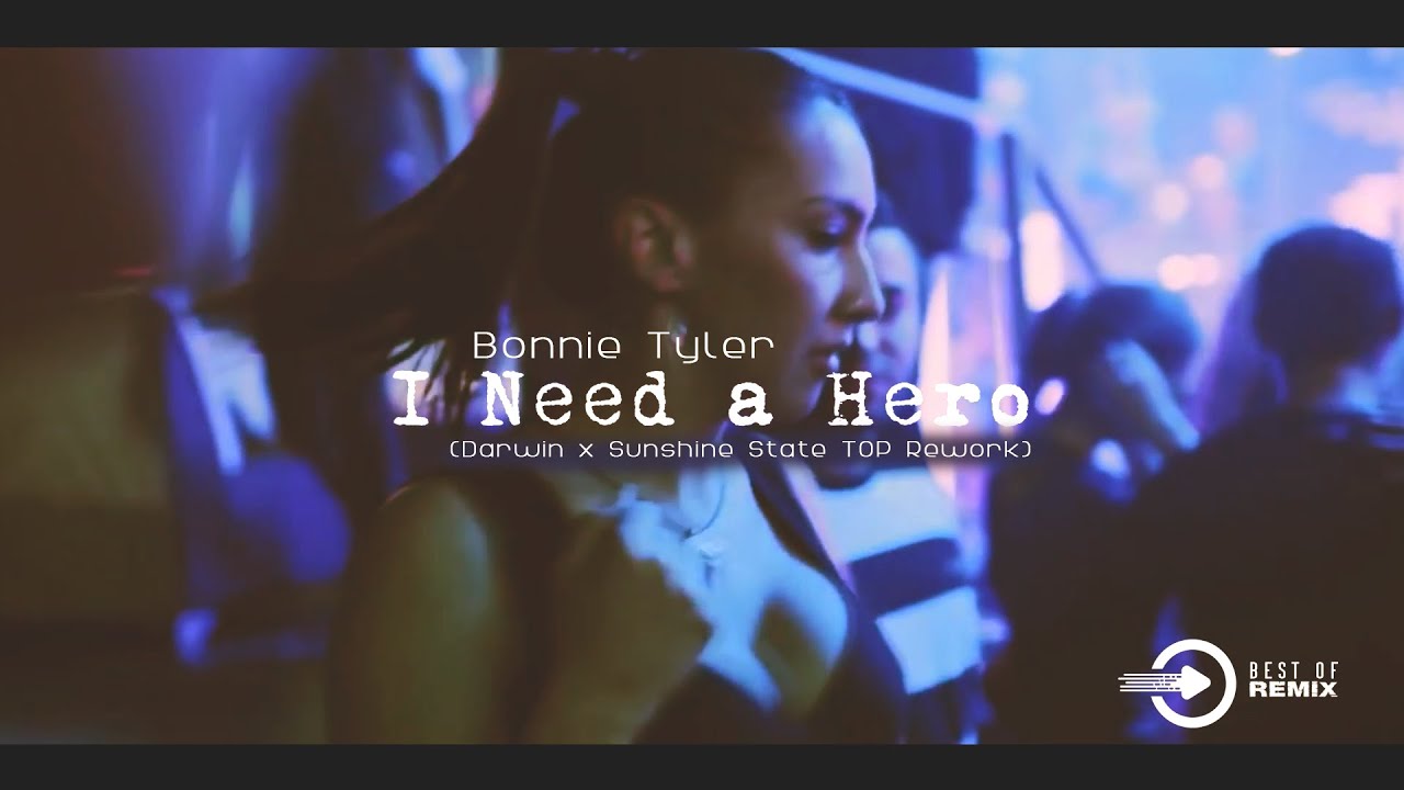 Bonnie Tyler - I Need A Hero (Darwin x Sunshine State Rework)