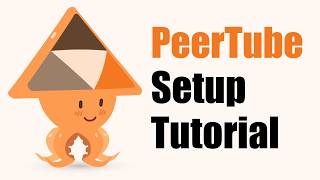 How to Setup PeerTube (Self-Hosted YouTube)