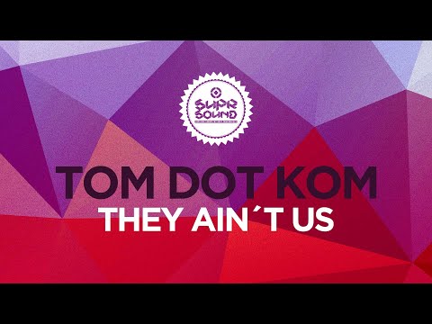 Tom Dot Kom - They Ain´t Us