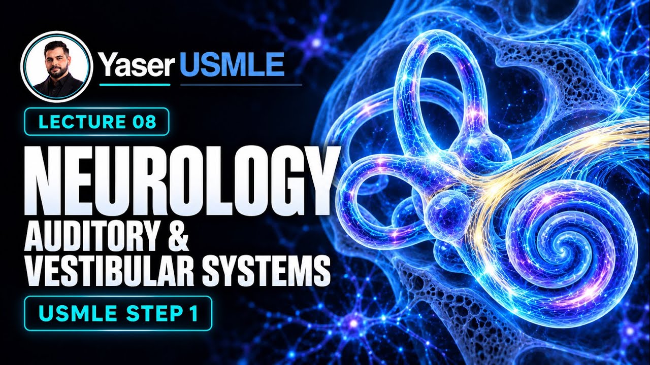 Neurology Lecture 8 (Auditory-Vestibular System), USMLE Step1, Dr Yaser