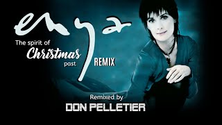 Enya - The spirit of Christmas past - REMIX - Remixed by Don Pelletier