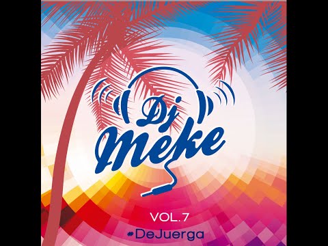 DeJuerga Vol. 7 By DJ Meke