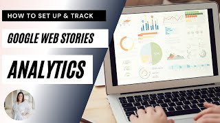 How to Set Up & Track Google Web Stories Analytics